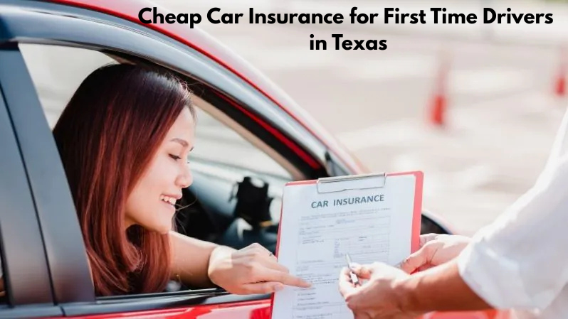 Cheap Car Insurance for First Time Drivers in Texas
